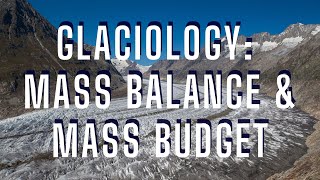 Glaciers Mass Balance amp Budget [upl. by Frisse]