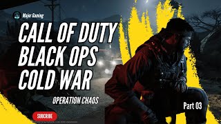 Operation Chaos Unleashed Covert Ops Mastery in Call of Duty Black Ops Cold War  Part 03 [upl. by Elbart]