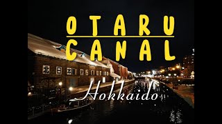 ชมคลองโอตารุ ยามค่ำคืน ฮอกไกโด l Otaru Canal Hokkaido [upl. by Dempster]