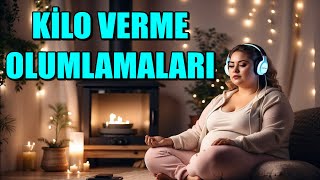 KİLO VERME OLUMLAMALARI [upl. by Lehcyar450]