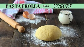 PASTA FROLLA ALLO YOGURT [upl. by Nerti328]