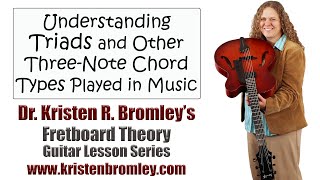 Understanding Triads and Other Three Note Chord Types Played in Music  Fretboard Theory Lesson 25 [upl. by Heindrick102]