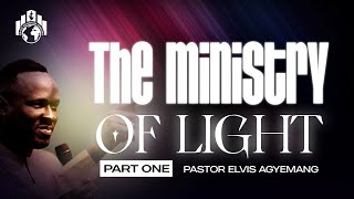 The Ministry of Light Part 1  Pastor Elvis agyemang [upl. by Yelik]