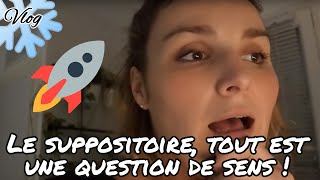 VLOG  Le suppositoire 🚀 tout est une question de sens  😛 😜 [upl. by Hanako]