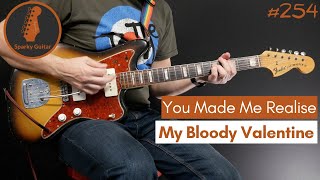 You Made Me Realise  My Bloody Valentine Guitar Cover 254 [upl. by Naesal]