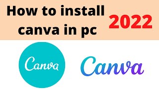 How to download and install Canva on Laptop or PC  2022  install canva 2022 [upl. by Ogg]