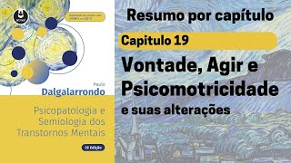 Capt 19  A vontade a psicomotricidade o agir e suas alterações  Resumo Dalgalarrondo [upl. by Columbus]