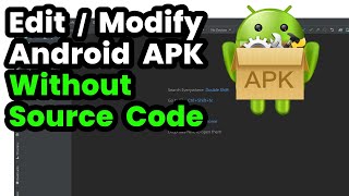 How to Edit an APK Without Source Code Change App Name Icon Version amp More Using APK Editor [upl. by Berni]