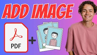 How to Add Image in PDF  Insert Photo on PDF File [upl. by Eziechiele401]