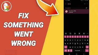How To Fix Something Went Wrong On DuckDuckGo App [upl. by Yeliah154]