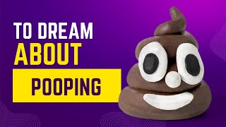 What does it mean to Dream about POOPING Discover the dream meaning and dream interpretation [upl. by Dorothea660]