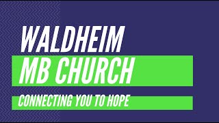 Waldheim MB Church Livestream [upl. by Hurley]