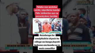 NDEKO OYO AZOLOBA VÉRITÉ NÉPOTISME BANDA FELIX TSHILOMBO AYO NA POUVOIR DONC TERRIBLE [upl. by Nodyarb26]