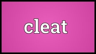 Cleat Meaning [upl. by Prochoras]