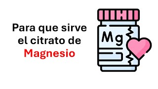 Para que sirve el citrato de magnesio [upl. by Nosnirb]