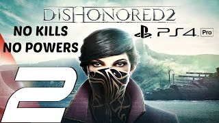 Dishonored 2 PS4 Pro  Gameplay Walkthrough Part 2  Karnaca Harbor NonLethal EMILY [upl. by Eymaj249]