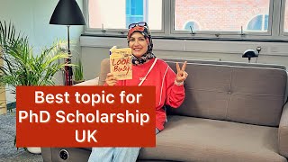 How to choose Best topic to win PhD Scholarship in UK [upl. by Anaihsat832]