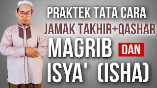 TATA CARA SHALAT JAMAK TAKHIR MAGRIB dan ISYA LENGKAP [upl. by Eleonora]