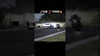 NINJAH2R vs FERRARI  The ULTIMATE Hypercar Showdown 🚀☄️🥶 [upl. by Ahseiym]