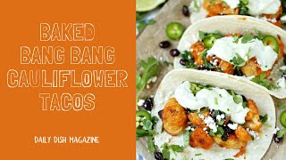 Baked Bang Bang Cauliflower Tacos [upl. by Etnoved609]