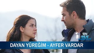 Dayan Yüreğim  Ayfer Vardar  Sen Anlat Karadeniz 9 Bölüm [upl. by Aharon895]