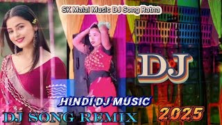 Hindi DJ Remix Song √√ DJ 2025 Music Video Mixing SK Malai Music Video Anushthan Video DJ music [upl. by Aime]