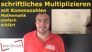 schriftlich Multiplizieren mit Kommazahlen  Mathematik  einfach erklärt  Lehrerschmidt [upl. by Nytsirt]