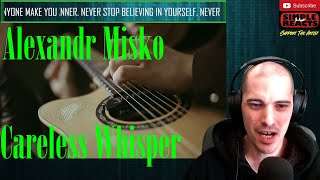 Alexandr Misko Careless Whisper  Reaction [upl. by Eldoree]