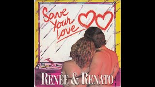 SAVE YOUR LOVE SINGLE VERSIONRENEE AND RENATO 7quot VINYL 1983 [upl. by Alika]