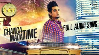 Changa Mada Time Audio Song  A Kay  Latest Punjabi Song 2016  Speed Records [upl. by Ratna]