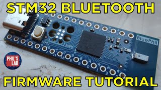 STM32 Bluetooth Firmware Tutorial BringUp  Phils Lab 129 [upl. by Annawit]