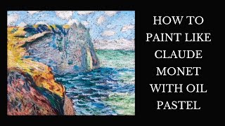 How to Paint Like Claude Monet  Impressionist Art Tutorial  Oil Pastel [upl. by Fulton]