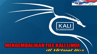 TUTORIAL Mengembalikan File Kali Linux  Virtual Box [upl. by York534]