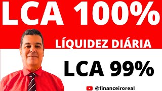 LCA PÓS 100 DO CDI E LCA PÓS FIXADA 99 DO CDI COM LIQUIDEZ DIÁRIA APÓS 9 MESES E GARANTIA DO FGC [upl. by Angell]