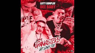 Lefty Gunplay amp DeeBaby  quotGangsters Get Lonely Tooquot OFFICIAL VERSION [upl. by Castra]