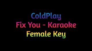 Fix you  Cold play  Karaoke Female Key [upl. by Ydisac]