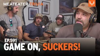 MeatEater Trivia Ep 591  Game on Suckers [upl. by Ulani]