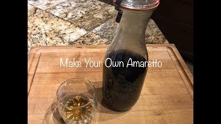 Make Your Own Amaretto [upl. by Enowtna]