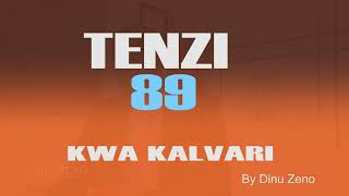 TENZI NAMBA 89 KWA KALVARI By Dinu Zeno [upl. by Patsy]