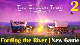 Oregon Trail  Fording a River  First Look  New Series  Part 2 [upl. by Rancell]