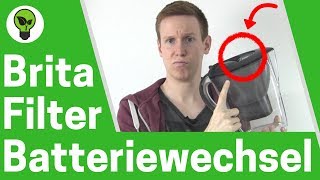 Brita Wasserfilter Batteriewechsel ✅ ULTIMATIVE ANLEITUNG Maxtra Filter Anzeige Batterie wechseln [upl. by Cogn330]