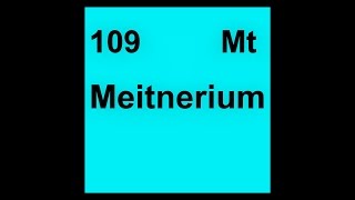 109 Mt Meitnerium [upl. by Sewole909]