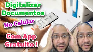 Como Digitalizar Documentos pelo Celular de Forma gratuita [upl. by Indnahc]