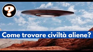 Come trovare civiltà aliene [upl. by Landis]