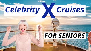 Celebrity Cruises for Seniors [upl. by Sihonn]