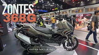 ZONTES 368G rilis di Thailand Kapan masuk Indonesia ya  Thai Motor Expo 2024 [upl. by Layol]