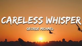 George Michael  Careless Whisper Lyrics [upl. by Yrrap]