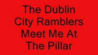 Dublin City Ramblers  Meet Me At The Pillar [upl. by Amilb]