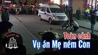 Toàn cảnh vụ án mẹ trẻ ném con ở Chung cư Linh Đàm [upl. by Imim]