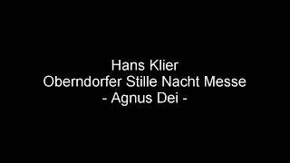 Hans Klier  Oberndorfer Stille Nacht Messe  Agnus Dei [upl. by Desiri]